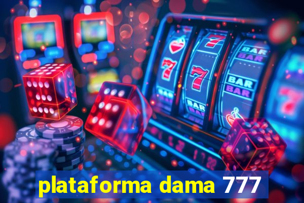 plataforma dama 777